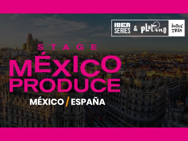 Stage Mxico Produce formar parte del Mercado Audiovisual Iberoamericano en Iberseries & Platino Industria
