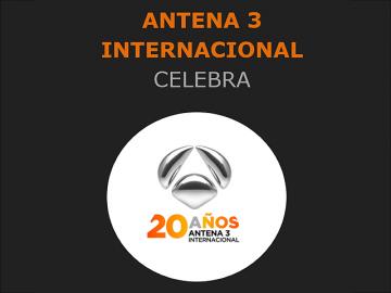 Antena 3 Intermnacional celebra sus 20 aos en la regin