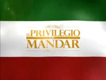 'El Privilegio de Mandar' estrena como lder de audiencia