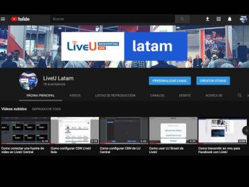 LiveU Latinoamrica lanz su canal LiveU Latam en Youtube