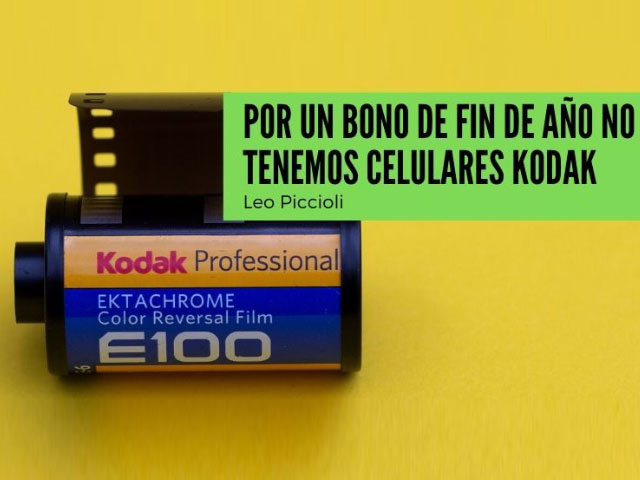 Newsline Report - Columnistas - Por un bono de fin de ao no tenemos celulares Kodak (siempre hay dos opciones)