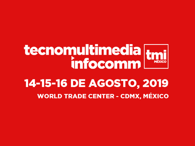 TecnoMultimedia InfoComm Mxico 2019